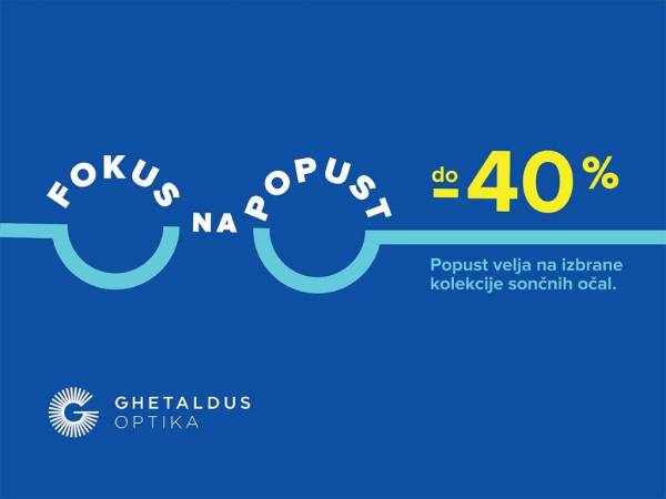 FOKUS NA POPUST – Do 40 % popusta na sončna očala priznanih svetovnih blagovnih znamk!
